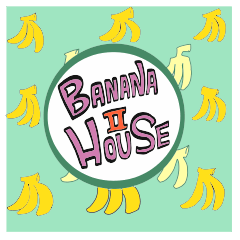BANANA HOUSE 2