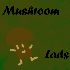 Mushoom Lads