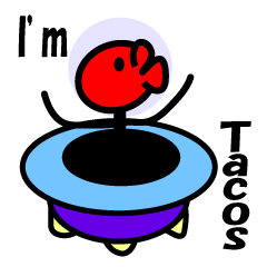 我タコスなり